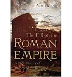 Produkt-Bild: The Fall of the Roman Empire: A New History of Rome and the Barbarians [ THE FALL OF THE ROMAN EMPIRE: A NEW HISTORY OF ROME AND THE BARBARIANS ] by Heather, Peter (Author) Jun-01-2007 [ Paperback ]