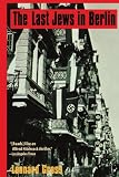 Cover of The Last Jews in Berlin by Leonard Gro 0786706872