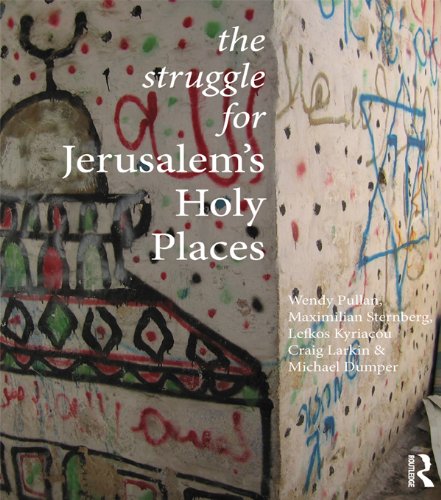 The Struggle for Jerusalem's Holy Places