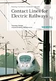 Contact lines for electrical railways : planning, design, implementation, maintenance