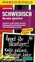 MARCO POLO Sprachführer Schwedisch: Nie mehr sprachlos! Zeigebilder: praktisch beim Einkaufen. Umgangssprache: extra Slang-Kapitel. Tipps: Fettnäpfchen vermeiden
