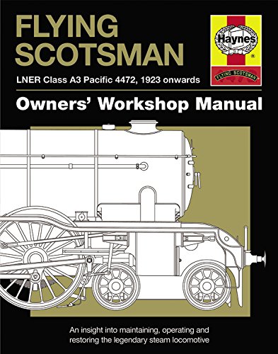 Flying Scotsman: LNER Class A3 Pacific 4472, 1923 onwards (Owners' Workshop Manual)