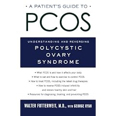 A Patient's Guide to PCOS: Understanding--and Reversing--Polycystic Ovary Syndrome