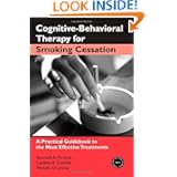 Cognitive-Behavioral Therapy for Smoking Cessation: A Practical Guidebook to the Most Effective... by Kenneth A. Perkins, Cynthia A. Conklin and Michele D. Levine