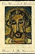 The Wounded Healer: Ministry in Contemporary Society