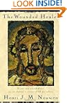 The Wounded Healer: Ministry in Conte...