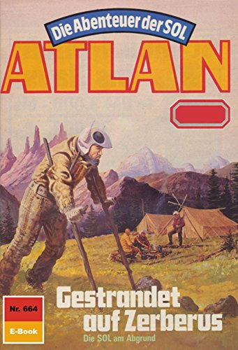 Atlan 664: Gestrandet auf Zerberus (Heftroman): Atlan-Zyklus 