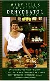 Complete Dehydrator Cookbook