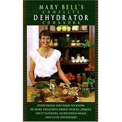 Mary Bell's Complete Dehydrator Cookbook