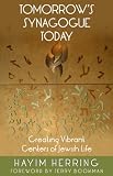 Tomorrow's Synagogue Today: Creating Vibrant Centers of Jewish Life