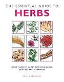 The essential guide to herbs : more than 100 herbs for well-being, healing and happiness