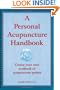 A Personal Acupuncture Handbook: Create Your Own Textbook of Acupuncture Points