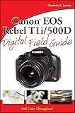 Canon EOS Rebel T1i/500D digital field guide