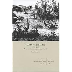 Sal� et ses corsaires (1666-1727) : Un port de course marocain au XVIIe si�cle