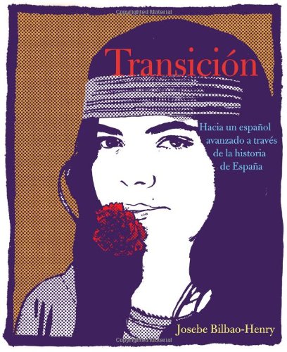 Transicion: Hacia un espanol avanzado a traves de la historia de Espana