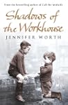 Shadows Of The Workhouse: The Drama O...