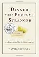 Dinner with a Perfect Stranger: An Invitation Worth Considering