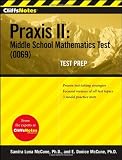 CliffsNotes Praxis II: Middle School Mathematics Test (0069) Test Prep