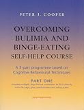 Overcoming Bulimia and Binge-eating Self-help Course: Pt. 1