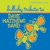 Sleepytime Tunes: Lullaby Trib Dave Matthews