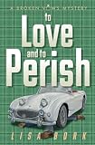 To Love and to Perish: A Broken Vows Mystery