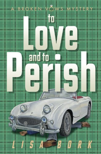 To Love and to Perish: A Broken Vows Mystery