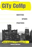 City Comp: Identities, Spaces, Practices