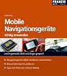 Mobile Navigationsgeräte richtig anwenden
