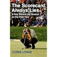 The Scorecard Always Lies: A Year Behind the Scenes on the PGA Tour