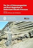 The use of palaeomagnetism and rock magnetism to understand volcanic processes