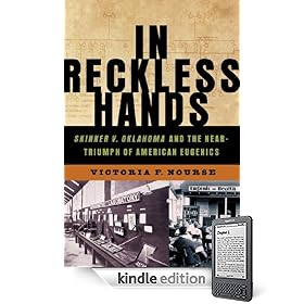 In Reckless Hands: Skinner v. Oklahoma and the Near-Triumph of American Eugenics