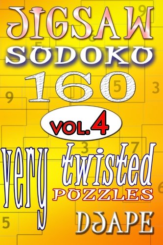 Jigsaw Sudoku vol. 4: 160 very twisted puzzles (Volume 4)