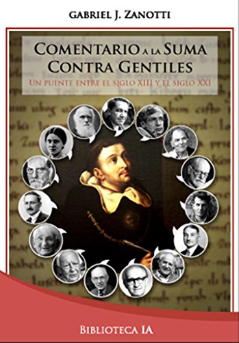 Comentario a la Suma Contra Gentiles: Un puente entre el siglo XIII y el siglo XXI (Biblioteca Instituto Acton nº 12) (Spanish Edition)