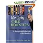 Identifying Child Molesters: Preventing Child Sexual Abuse by Recognizing the Patterns of the Offenders
