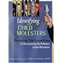 Identifying Child Molesters: Preventing Child Sexual Abuse by Recognizing the Patterns of the Offenders