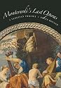 Monteverdi's Last Operas: A Venetian Trilogy