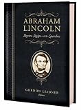 Abraham Lincoln: Quotes, Quips, and Speeches