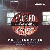 Sacred Hoops: Spiritual Lessons of a Hardwood Warrior | [Phil Jackson, Hugh Delehanty]