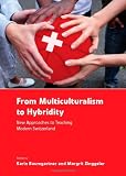From Multiculturalism to Hybridity: New Approaches to Teaching Modern Switzerland