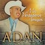 Adan Chalino Sanchez: Mis Verdaderos Amigos