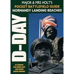 Major and Mrs Holt's Pocket Battlefield Guide to Normandy Landing Beaches