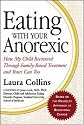 Eating with Your Anorexic: How My Child Recovered Through Family-Based Treatment and Yours Can Too