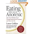 Eating with Your Anorexic: How My Child Recovered Through... by Laura Collins