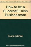 How to be a successful Irish businessman