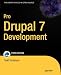 Pro Drupal 7 Development (Expert's Voice in Open Source)