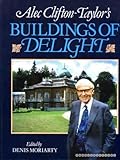 Alec Clifton-Taylor's buildings of delight