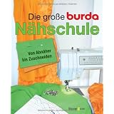 Die gro�e Burda-N�hschule: Von Abn�her bis Zuschneiden