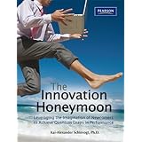 The Innovation Honeymoon: Leveraging the imagination of newcomers to achieve quantum leaps in performance