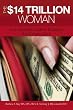 The $14 Trillion Woman: Your Essential Guide to Engaging the Female Client