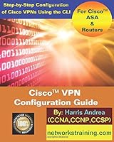Cisco VPN Configuration Guide Front Cover Cisco VPN Configuration Guide Front Cover